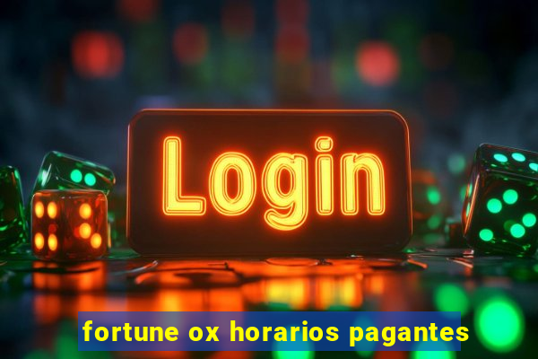 fortune ox horarios pagantes